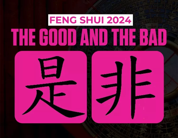 Feng Shui 2024 – The Good and the Bad