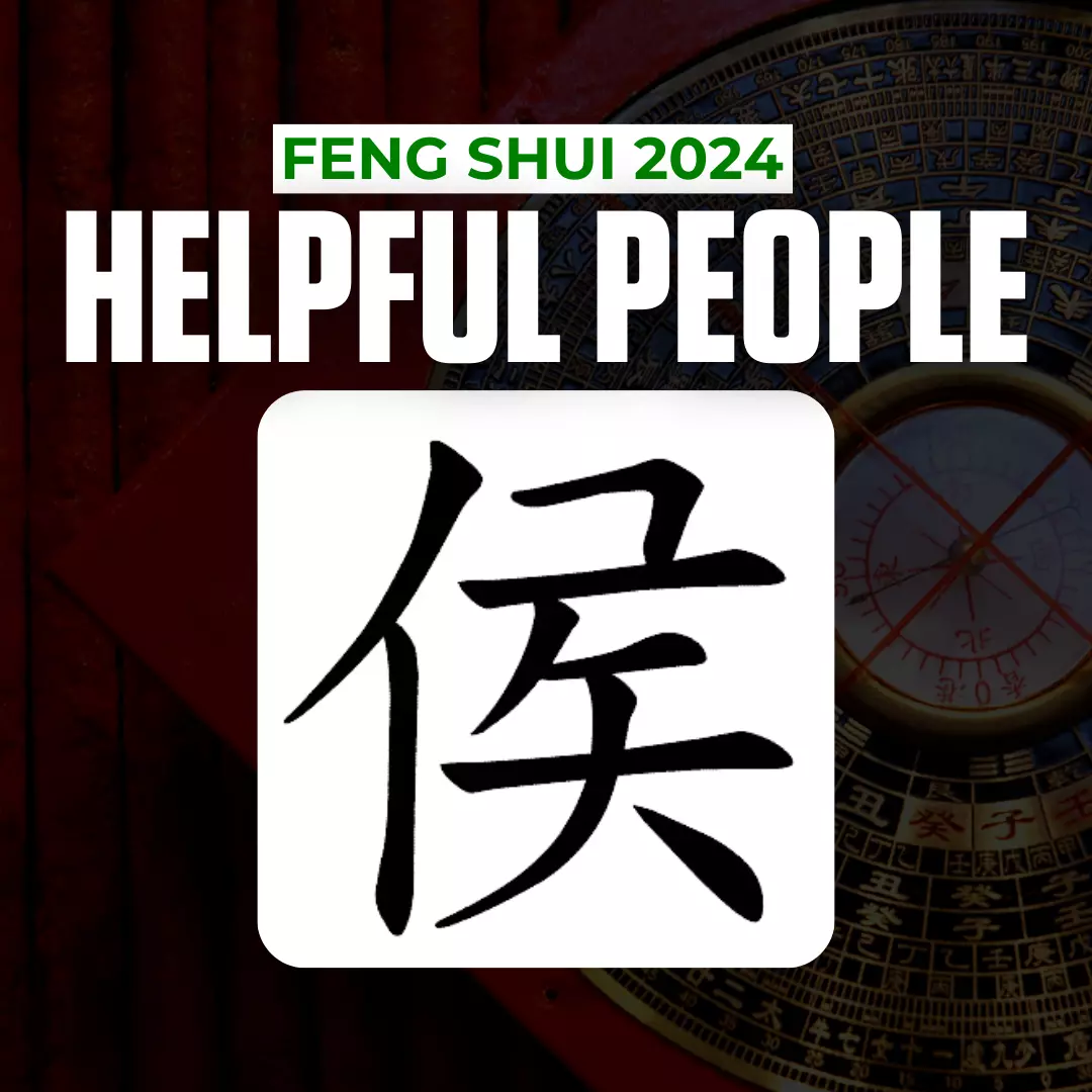 FENG SHUI vs. HELPFUL PEOPLE IN 2024
