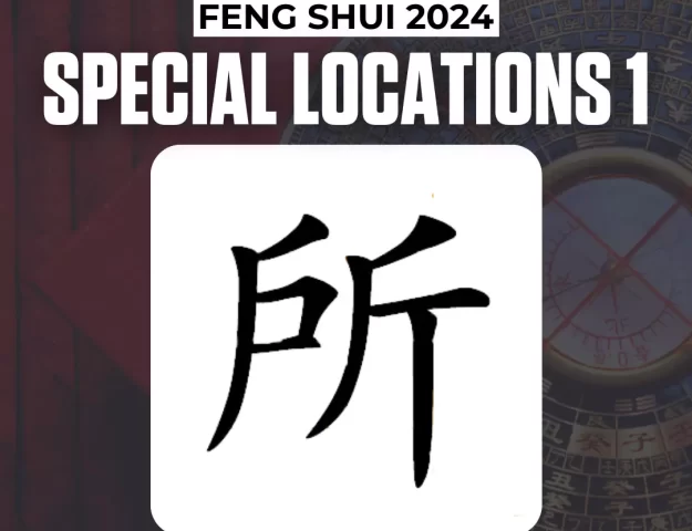 FENG SHUI vs. SPECIAL LOCATIONS IN 2024, part 1
