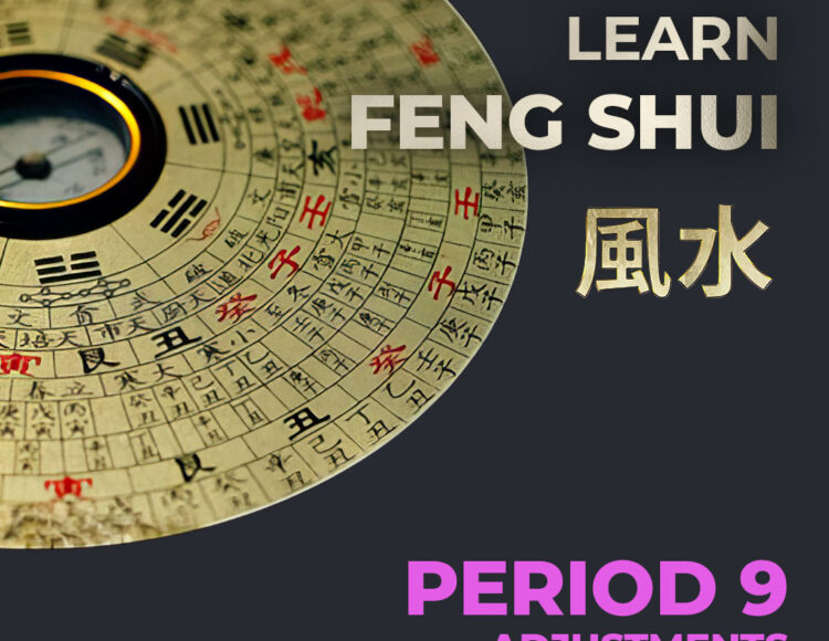 FENG SHUI PERIOD 9 ADJUSTMENTS